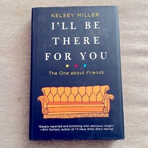 FRIENDS BOOK ☕️ 🛋️ 🌆 “I’ll Be There For You” by Kelsey Miller